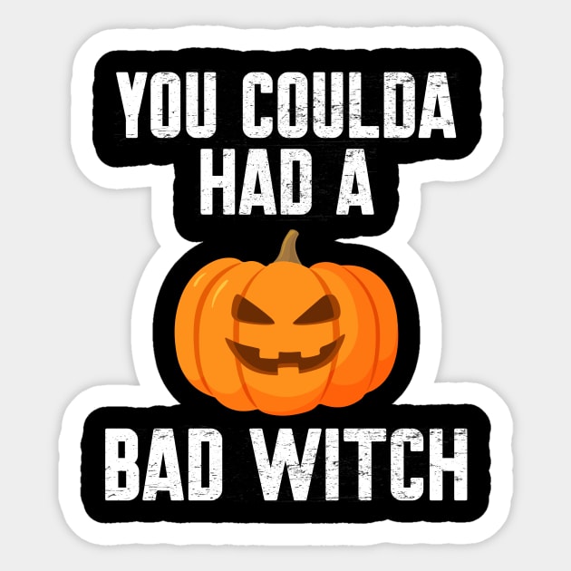 You coulda had a bad witch Sticker by Work Memes